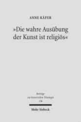 Buchcover »Die wahre Ausübung der Kunst ist religiös«