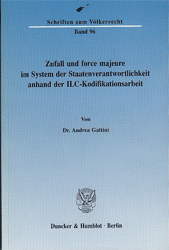 Zufall und force majeure im System der Staatenverantwortlichkeit anhand der ILC-Kodifikationsarbeit