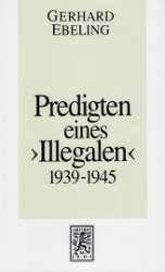 Buchcover Predigten eines »Illegalen« aus den Jahren 1939-1945