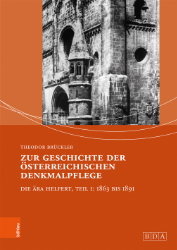 Buchcover Zur Geschichte der österreichischen Denkmalpflege. Die Ära Helfert, Teil I
