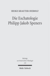 Buchcover Die Eschatologie Philipp Jakob Speners