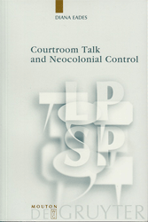 Courtroom Talk and Neocolonial Control. - Eades, Diana