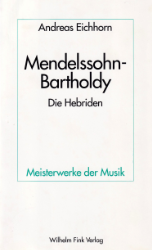 Buchcover Felix Mendelssohn-Bartholdy. Die Hebriden, Ouvertüre für Orchester op. 26