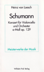 Buchcover Robert Schumann. Konzert für Violoncello und Orchester a-Moll op. 129