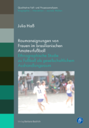Buchcover Raumaneignungen von Frauen im brasilianischen Amateurfußball