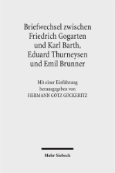 Buchcover Friedrich Gogartens Briefwechsel mit Karl Barth, Eduard Thurneysen und Emil Brunner ...