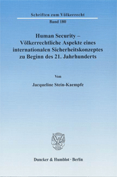 Human Security - Völkerrechtliche Aspekte eines internationalen Sicherheitskonzeptes zu Beginn des 21. Jahrhunderts