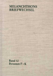 Buchcover Melanchthons Briefwechsel. Band 12: Personen F-K