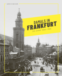 Buchcover Damals in Frankfurt. Die Jahre 1846-1945