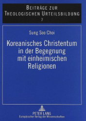 Koreanisches Christentum in der Begegnung mit einheimischen Religionen