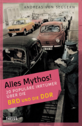 Buchcover Alles Mythos! 20 populäre Irrtümer über die BRD und die DDR