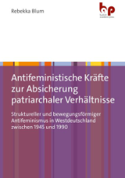 Buchcover Antifeministische Kräfte zur Absicherung patriarchaler Verhältnisse