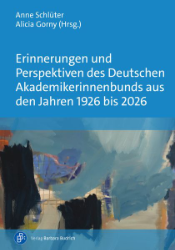 Buchcover Erinnerungen und Perspektiven des Deutschen Akademikerinnenbunds aus den Jahren 1926 ...