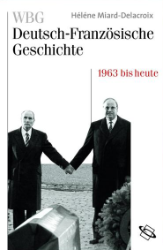 Im Zeichen der europäischen Einigung. 1963 bis in die Gegenwart