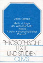 Methodologie der Wissenschaft: Theorie literaturwissenschaftlicher Praxis?