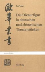 Die Dienerfigur in deutschen und chinesischen Theaterstücken - Wang, Jian