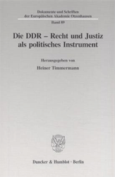 Die DDR - Recht und Justiz als politisches Instrument