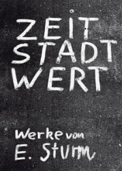 Zeit Stadt Wert - Werke von Erik Sturm