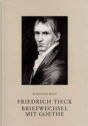 Friedrich Tieck - Briefwechsel mit Goethe