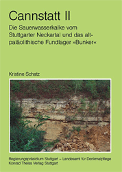 Cannstatt II. Die Sauerwasserkalke vom Stuttgarter Neckartal und das altpaläolithische Fundlager »Bunker«
