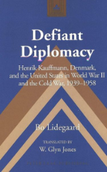 Defiant Diplomacy - Lidegaard, Bo