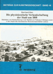 Die physiokratische Verlandschaftung der Stadt um 1800