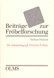 Die Schulpädagogik Friedrich Fröbels