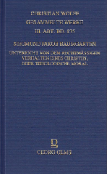 Unterricht von dem rechtmäßigen Verhalten eines Christen, oder Theologische Moral,