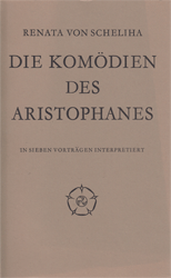 Die Komödien des Aristophanes - Scheliha, Renata von