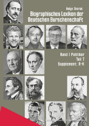 Biographisches Lexikon der Deutschen Burschenschaft. Band I: Politiker. Teilband 7: Supplement A-K