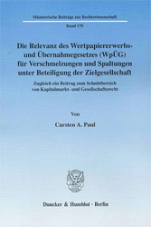 Die Relevanz des Wertpapiererwerbs- und Übernahmegesetzes (WpÜG) für Verschmelzungen und Spaltungen unter Beteiligung der Zielgesellschaft