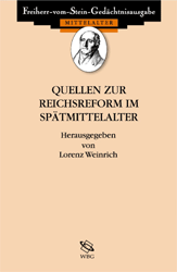 Quellen zur Reichsreform im Spätmittelalter/De reformando regni Teutonici statu in medioaevo posteriore fontes selectae