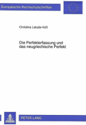 Die Perfekterfassung und das neugriechische Perfekt - Leluda-Voß, Christina