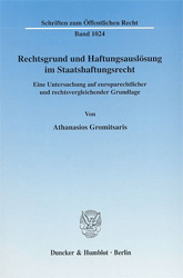 Rechtsgrund und Haftungsauslösung im Staatshaftungsrecht