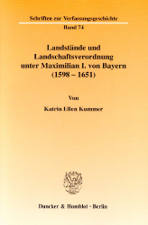 Landstände und Landschaftsverordnung unter Maximilian I. von Bayern (1598-1651)