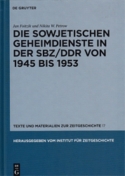 Die sowjetischen Geheimdienste in der SBZ/DDR von 1945 bis 1953