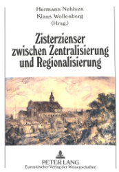 Zisterzienser zwischen Zentralisierung und Regionalisierung