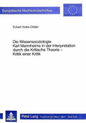 Die Wissenssoziologie Karl Mannheims in der Interpretation durch die Kritische Theorie - Kritik einer Kritik