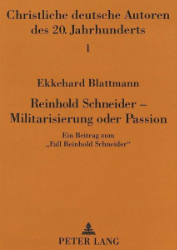 Reinhold Schneider - Militarisierung oder Passion