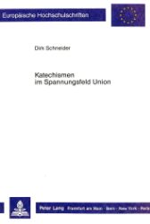 Katechismen im Spannungsfeld der Union