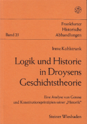 Logik und Historie in Droysens Geschichtstheorie