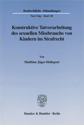 Konstruktive Tatverarbeitung des sexuellen Missbrauchs von Kindern im Strafrecht