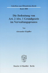 Die Bedeutung von Art. 2 Abs. 1 Grundgesetz im Verwaltungsprozess