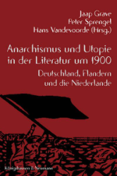 Buchcover Anarchismus und Utopie in der Literatur um 1900: Deutschland, Flandern und die Niederlande ...