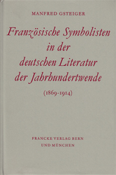 Französische Symbolisten in der deutschen Literatur der Jahrhundertwende (1869-1914)