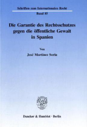 Die Garantie des Rechtsschutzes gegen die öffentliche Gewalt in Spanien