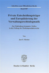 Private Entscheidungsträger und Europäisierung der Verwaltungsrechtsdogmatik