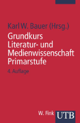 Grundkurs Literatur- und Medienwissenschaft. Primarstufe