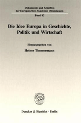 Die Idee Europa in Geschichte, Politik und Wirtschaft