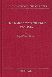 Der Kölner Mordfall Fonk von 1816